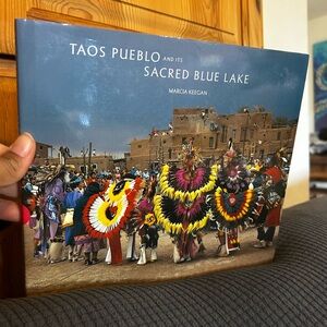 Taos Pueblo and Its Sacred Blue Lake - First Edition